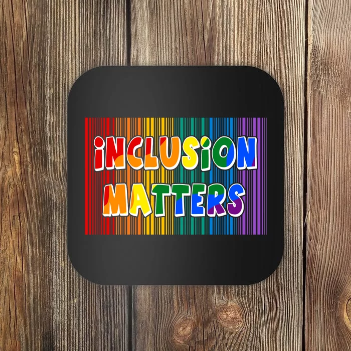 Inclusion Matters Coaster