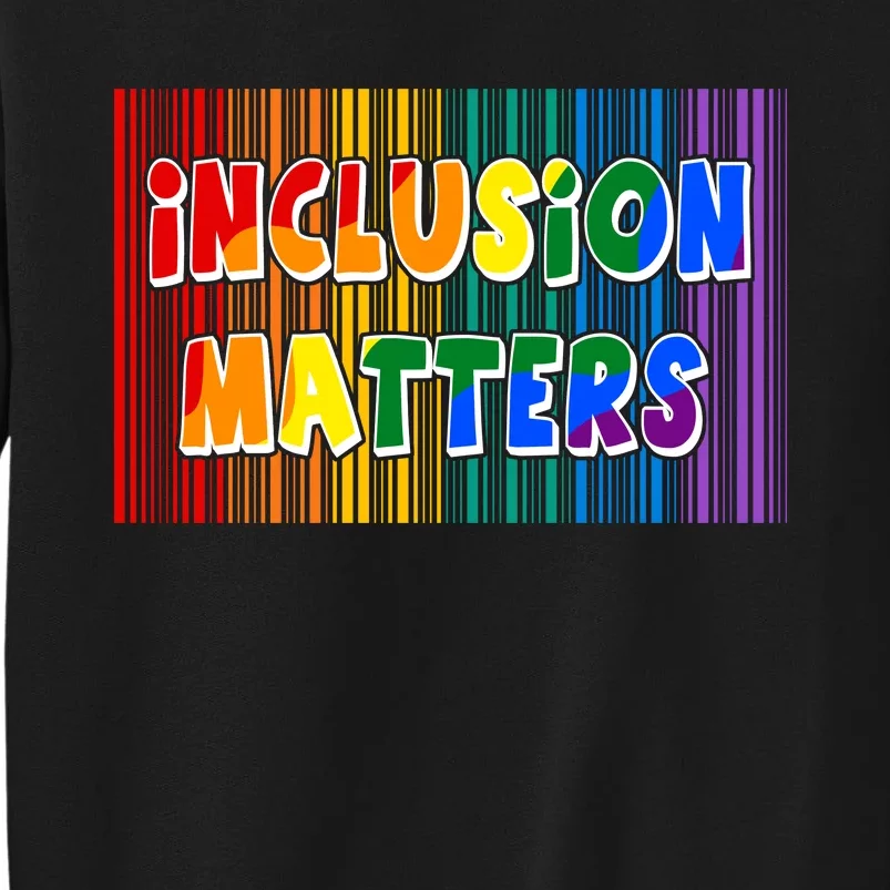 Inclusion Matters Tall Sweatshirt