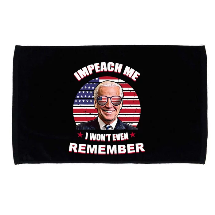 Impeach Me I WonT Even Remember Microfiber Hand Towel