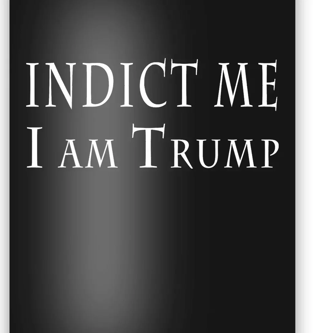 Indict Me I Am Trump Pro Trump 2024 Poster