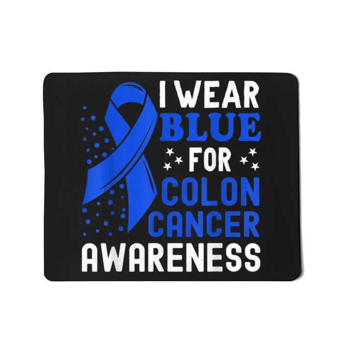 In March I Wear Blue For Colorectal Colon Cancer Awareness Mousepad