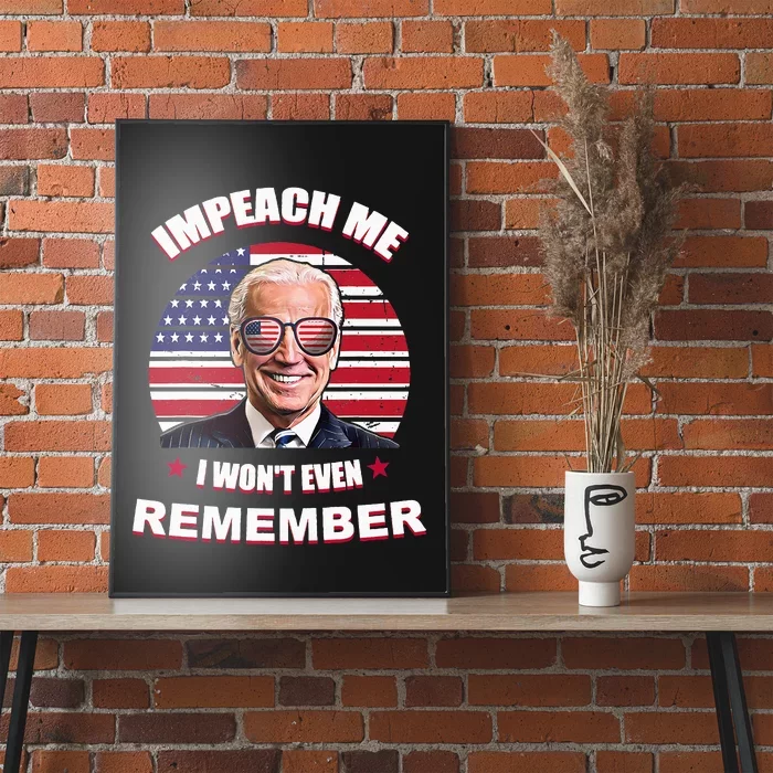 Impeach Me I Wont Even Remember Funny Biden Vintage Poster