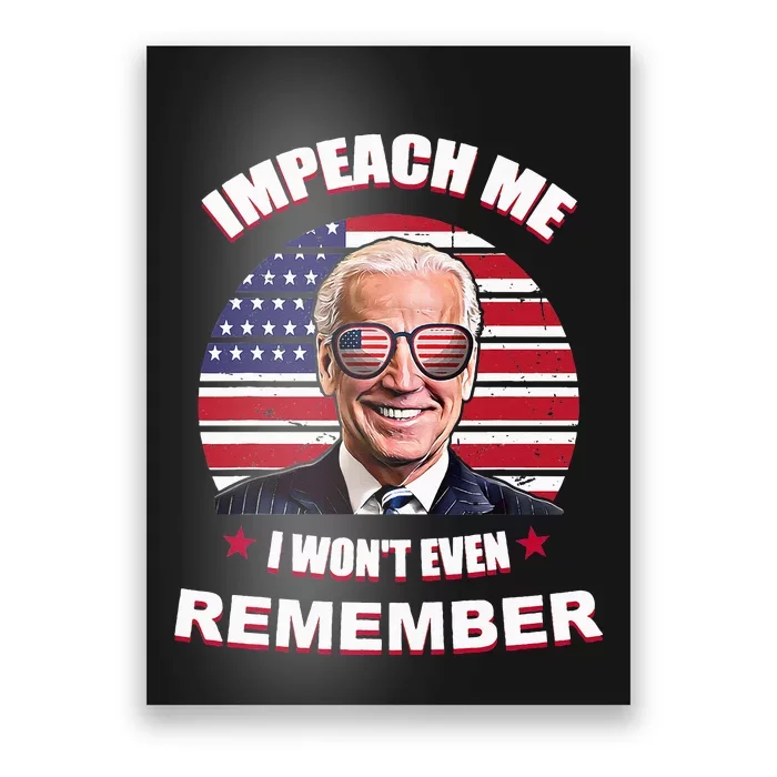 Impeach Me I Wont Even Remember Funny Biden Vintage Poster