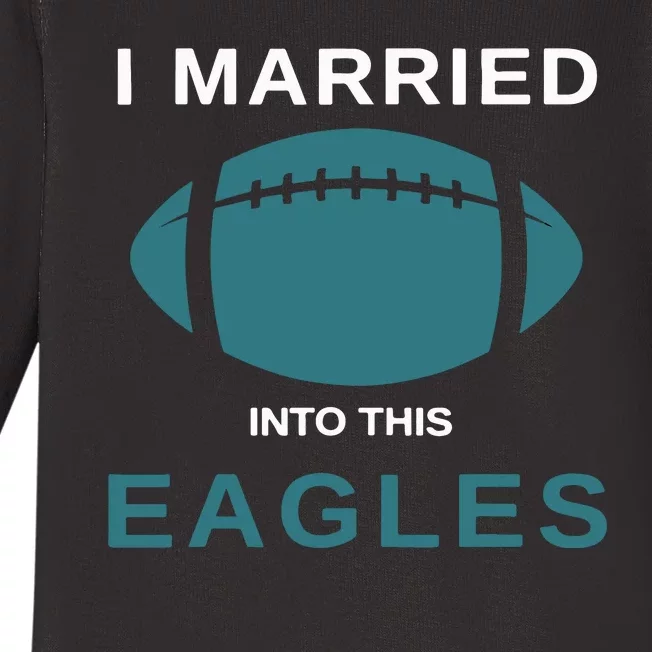 I Married Into This Eagles Funny Quotes Baby Long Sleeve Bodysuit