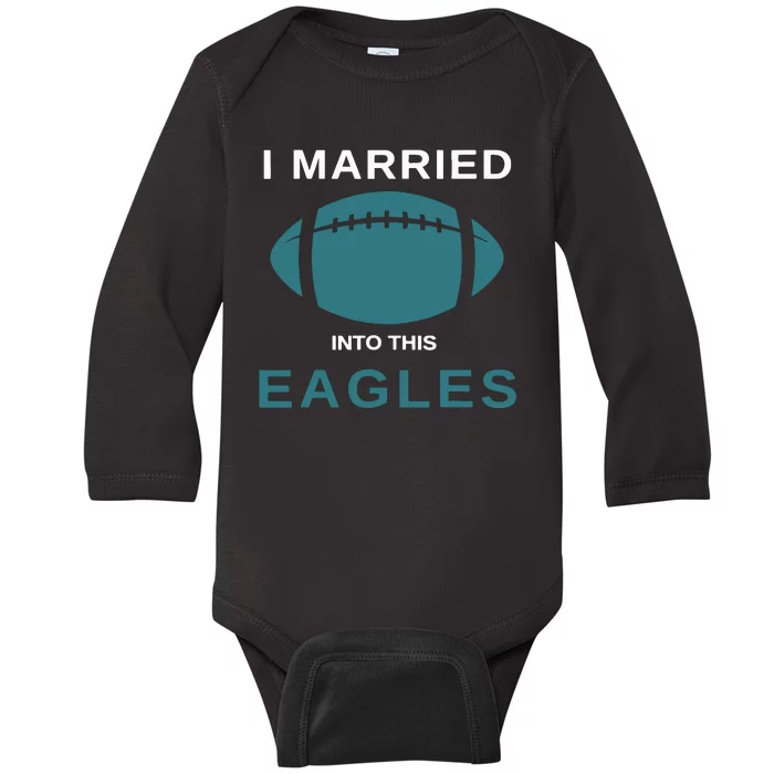 I Married Into This Eagles Funny Quotes Baby Long Sleeve Bodysuit