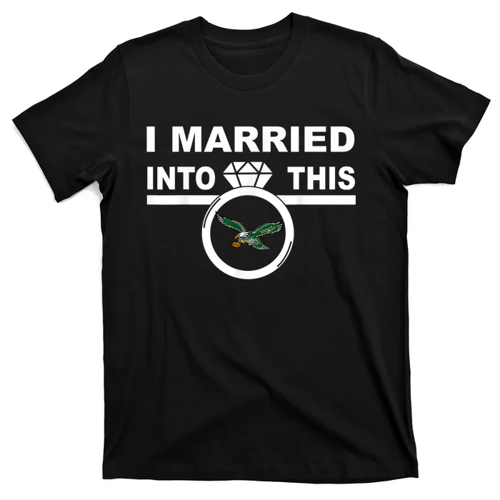 i married into this eagles design Quote apparel cool saying T-Shirt