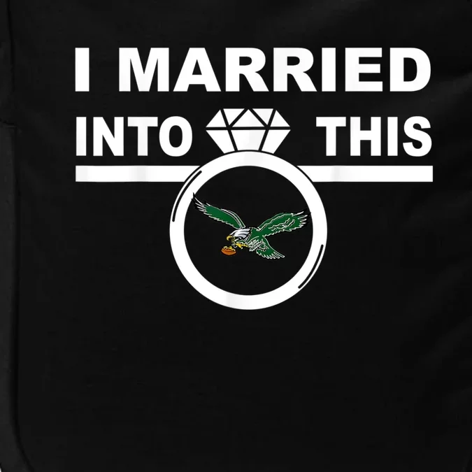 i married into this eagles design Quote apparel cool saying Impact Tech Backpack