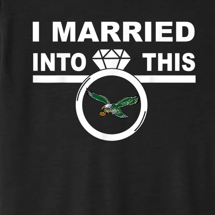 i married into this eagles design Quote apparel cool saying ChromaSoft Performance T-Shirt