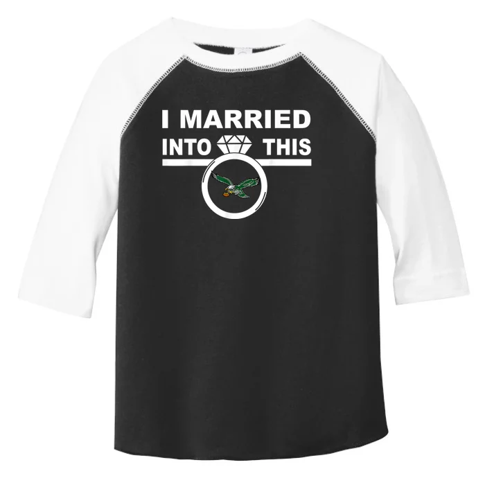 i married into this eagles design Quote apparel cool saying Toddler Fine Jersey T-Shirt