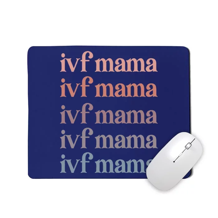 Ivf Mama Ivf Transfer Day Embryo Transfer Ivf Mom Mousepad