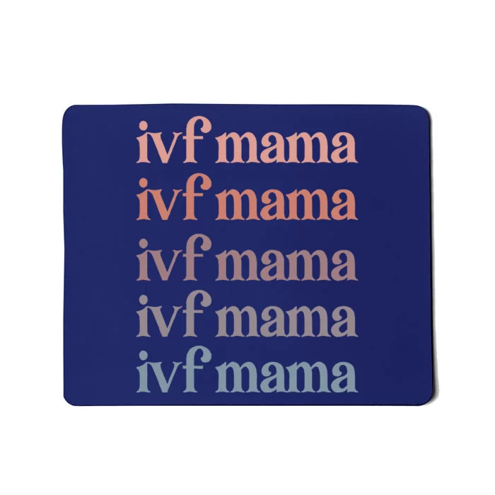 Ivf Mama Ivf Transfer Day Embryo Transfer Ivf Mom Mousepad