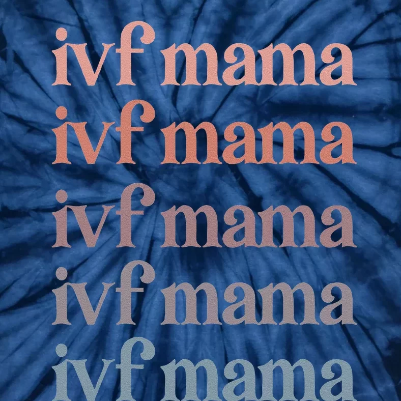 Ivf Mama Ivf Transfer Day Embryo Transfer Ivf Mom Tie-Dye T-Shirt