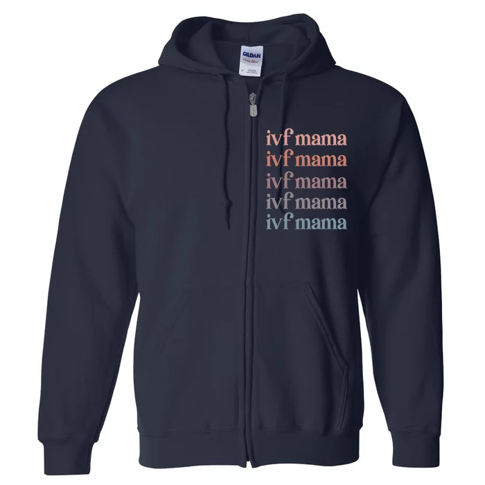 Ivf Mama Ivf Transfer Day Embryo Transfer Ivf Mom Full Zip Hoodie