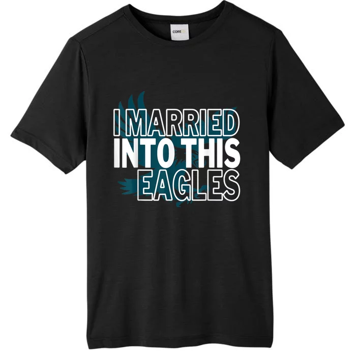 i married into this eagles design Quote apparel cool saying ChromaSoft Performance T-Shirt