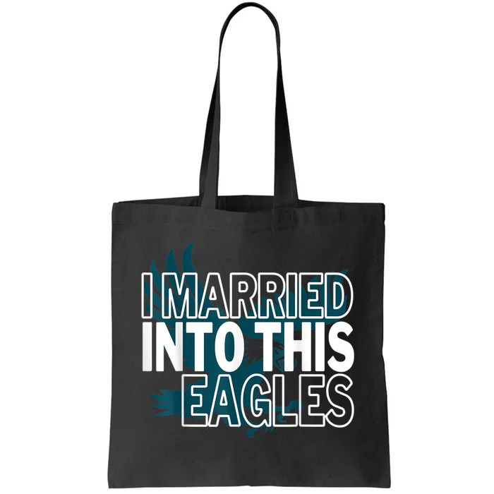 i married into this eagles design Quote apparel cool saying Tote Bag