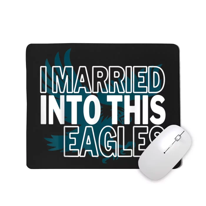 i married into this eagles design Quote apparel cool saying Mousepad