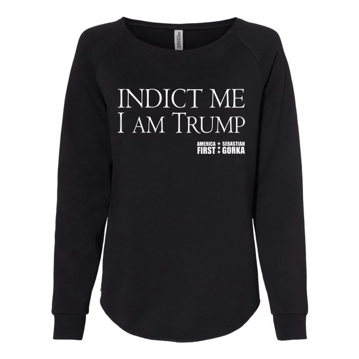 Indict Me I Am Trump America First Womens California Wash Sweatshirt