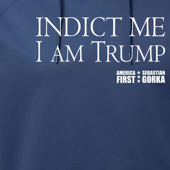 Indict Me I Am Trump America First Performance Fleece Hoodie