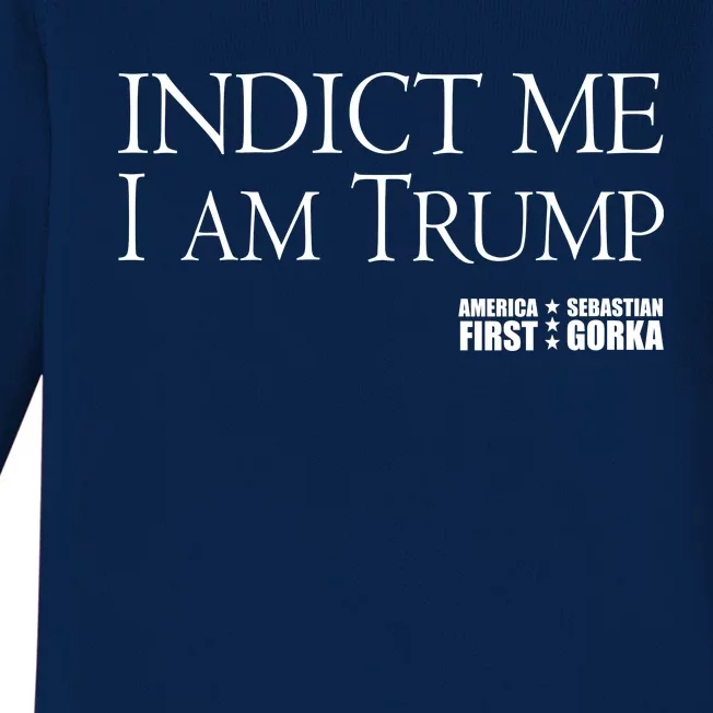 Indict Me I Am Trump America First Baby Long Sleeve Bodysuit