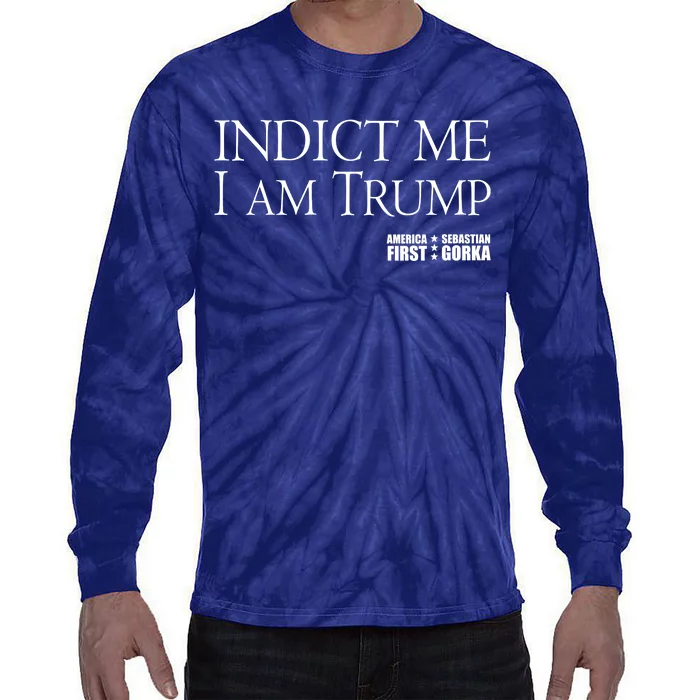 Indict Me I Am Trump America First Tie-Dye Long Sleeve Shirt