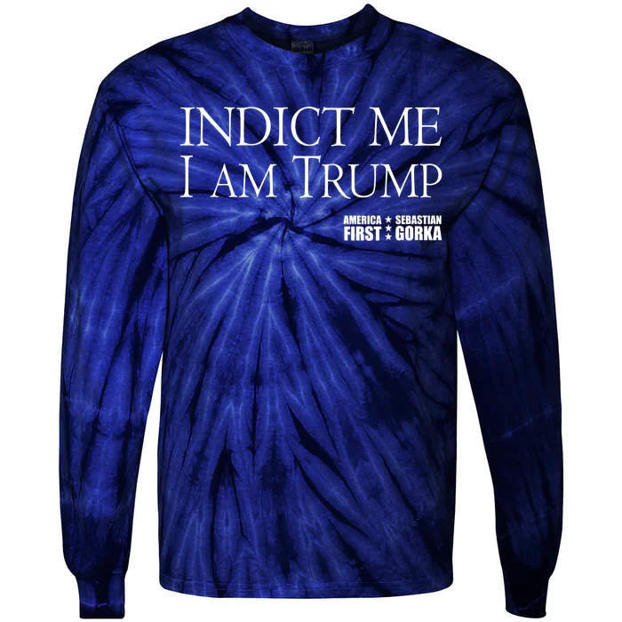 Indict Me I Am Trump America First Tie-Dye Long Sleeve Shirt