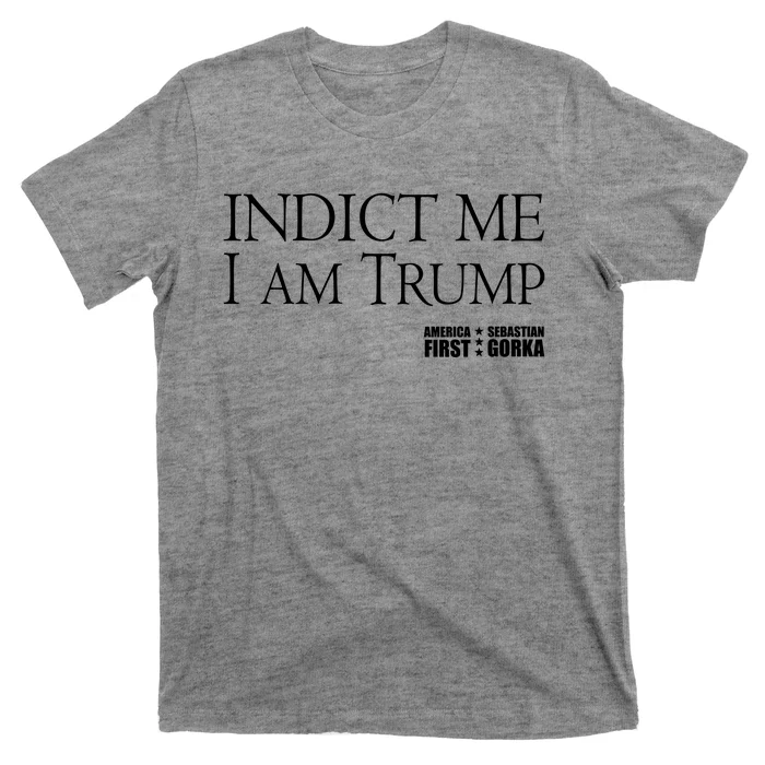 Indict Me I Am Trump America First T-Shirt