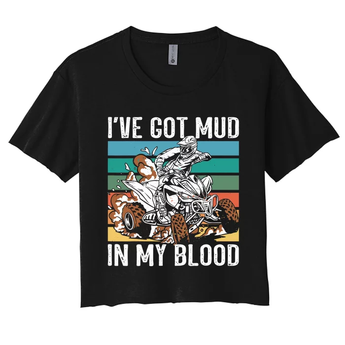 I've mud in my blood ATV dirt bike four wheeler funny quad Women's Crop Top Tee