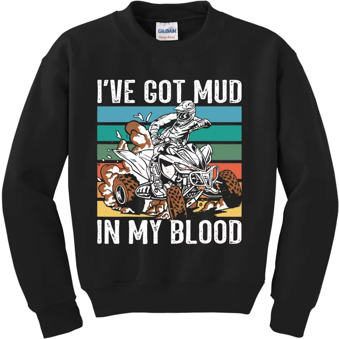 I've mud in my blood ATV dirt bike four wheeler funny quad Kids Sweatshirt