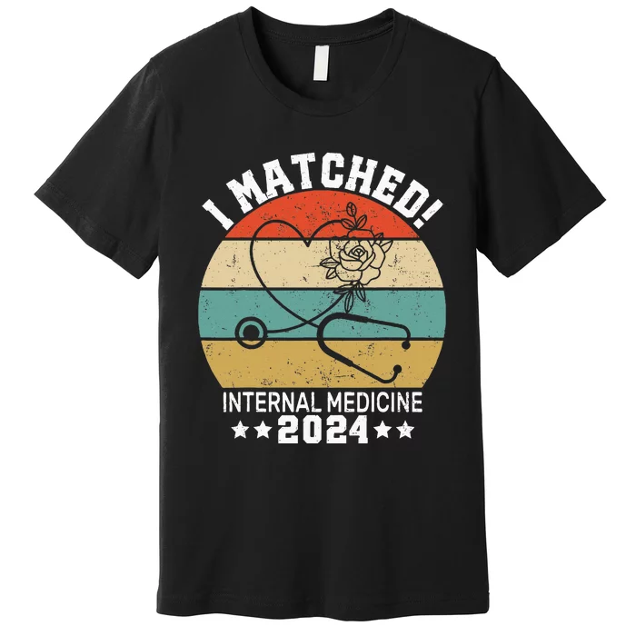 I Matched Internal Medicine 2024 Medical Resident Match Day Premium T-Shirt