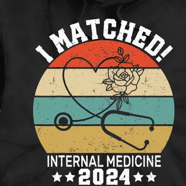 I Matched Internal Medicine 2024 Medical Resident Match Day Tie Dye Hoodie