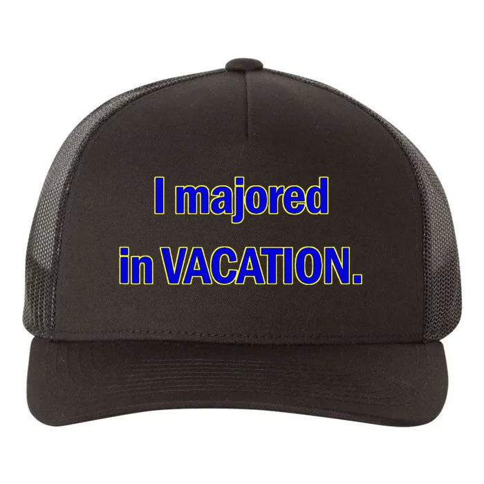 I Majored In Vacation Yupoong Adult 5-Panel Trucker Hat