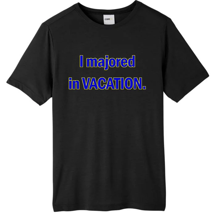 I Majored In Vacation ChromaSoft Performance T-Shirt