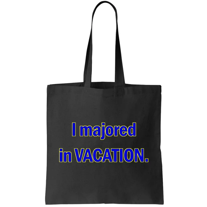 I Majored In Vacation Tote Bag