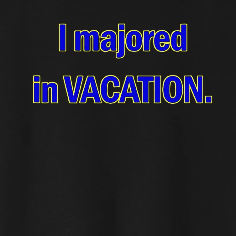 I Majored In Vacation Women's Crop Top Tee