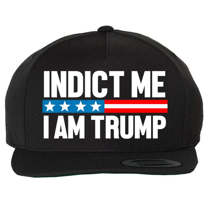 Indict Me I Am Trump Pro Trump 2024 Wool Snapback Cap