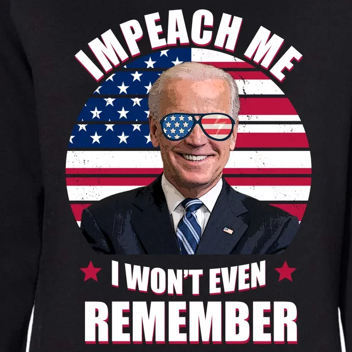 Impeach Me I Won't Even Remember Joe Biden American Flag Funny Womens California Wash Sweatshirt