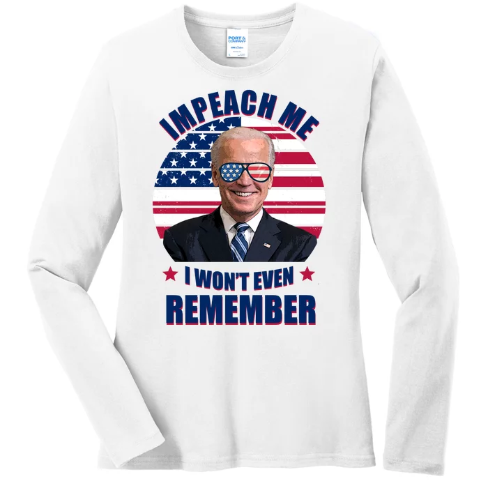 Impeach Me I Won't Even Remember Joe Biden American Flag Funny Ladies Long Sleeve Shirt