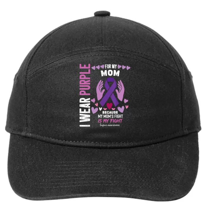 In May I Wear Purple For My Mom Lupus Awareness Lupus Fighter Lupus Supporter 7-Panel Snapback Hat