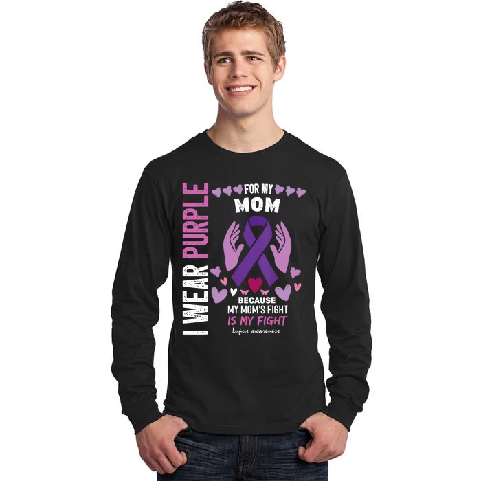 In May I Wear Purple For My Mom Lupus Awareness Lupus Fighter Lupus Supporter Tall Long Sleeve T-Shirt