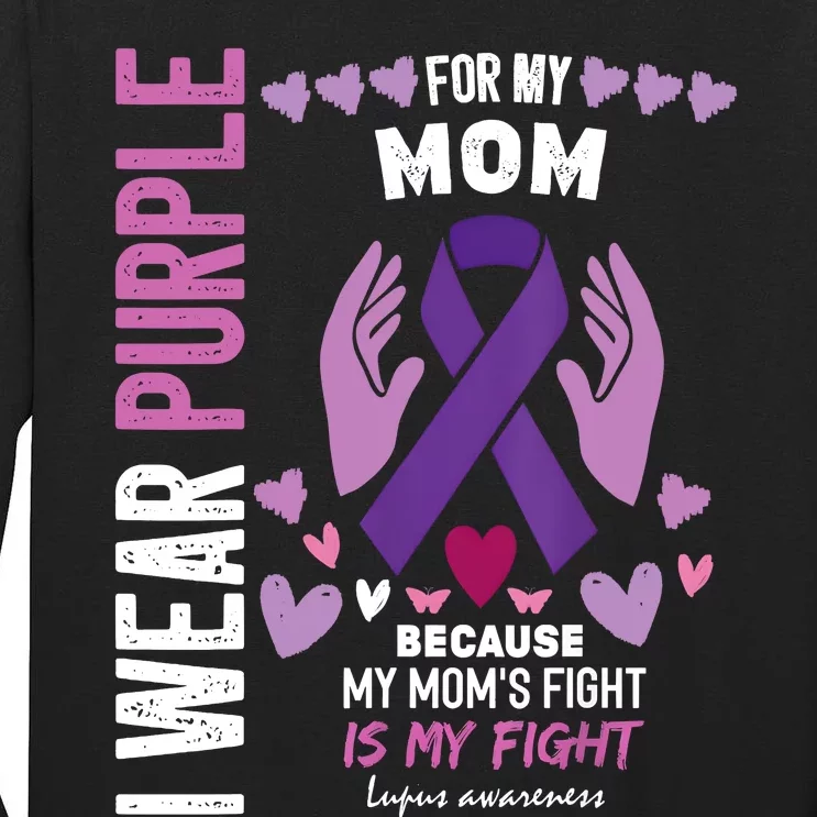 In May I Wear Purple For My Mom Lupus Awareness Lupus Fighter Lupus Supporter Tall Long Sleeve T-Shirt