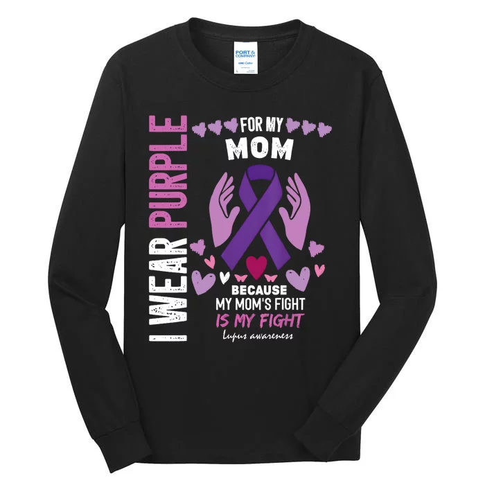 In May I Wear Purple For My Mom Lupus Awareness Lupus Fighter Lupus Supporter Tall Long Sleeve T-Shirt