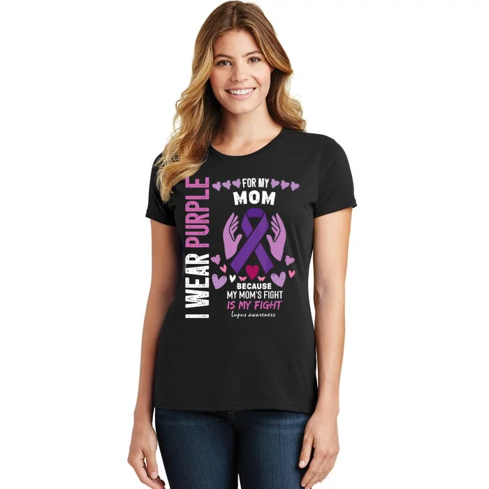 In May I Wear Purple For My Mom Lupus Awareness Lupus Fighter Lupus Supporter Women's T-Shirt