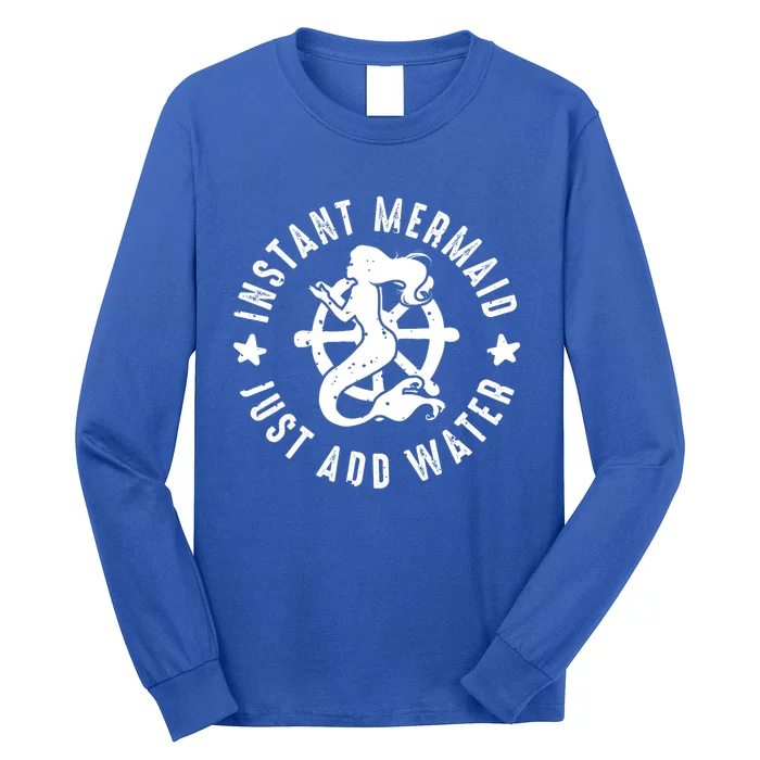 Instant Mermaid Just Add Water Great Gift Long Sleeve Shirt