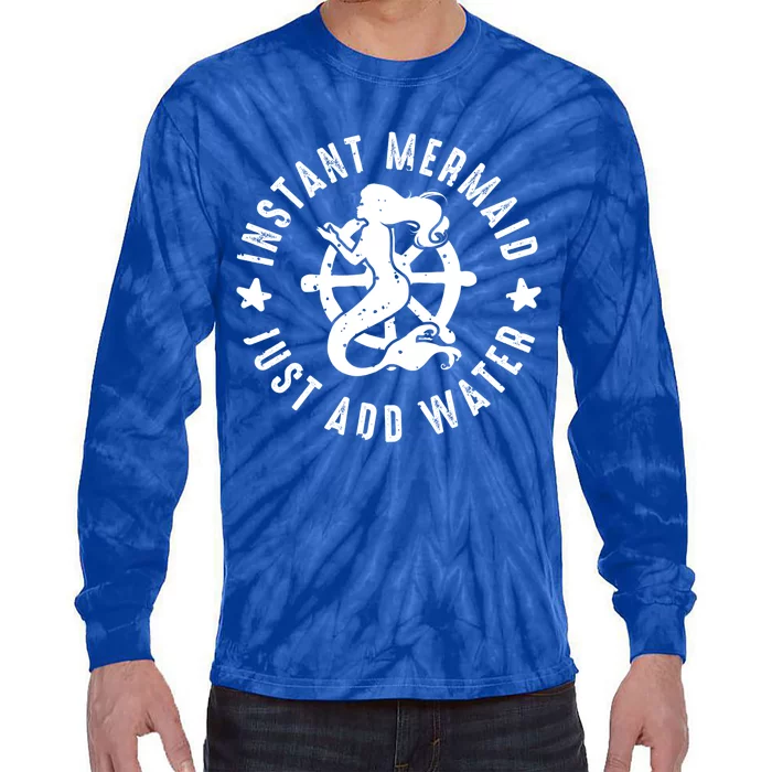 Instant Mermaid Just Add Water Great Gift Tie-Dye Long Sleeve Shirt