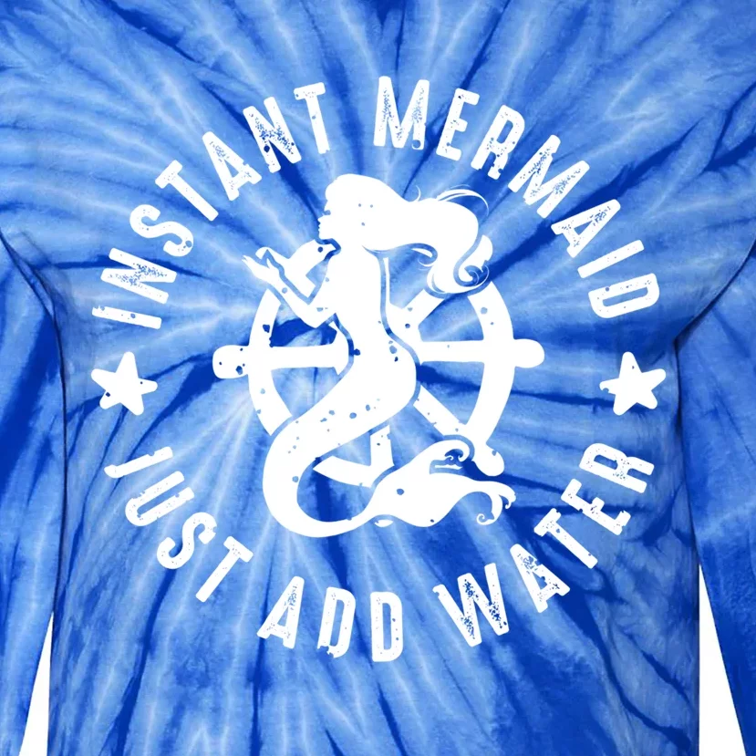 Instant Mermaid Just Add Water Great Gift Tie-Dye Long Sleeve Shirt