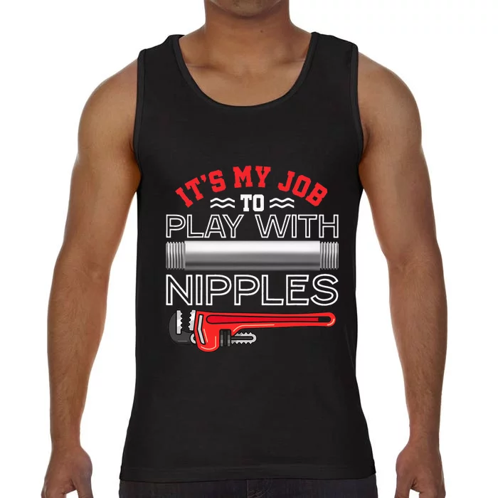 It's My Job To Play With Nipples Funny Plumbing Service Comfort Colors® Tank Top