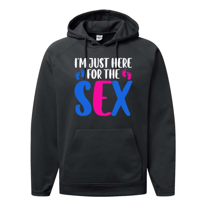 I m just here for the sex Gender Reveal Performance Fleece Hoodie