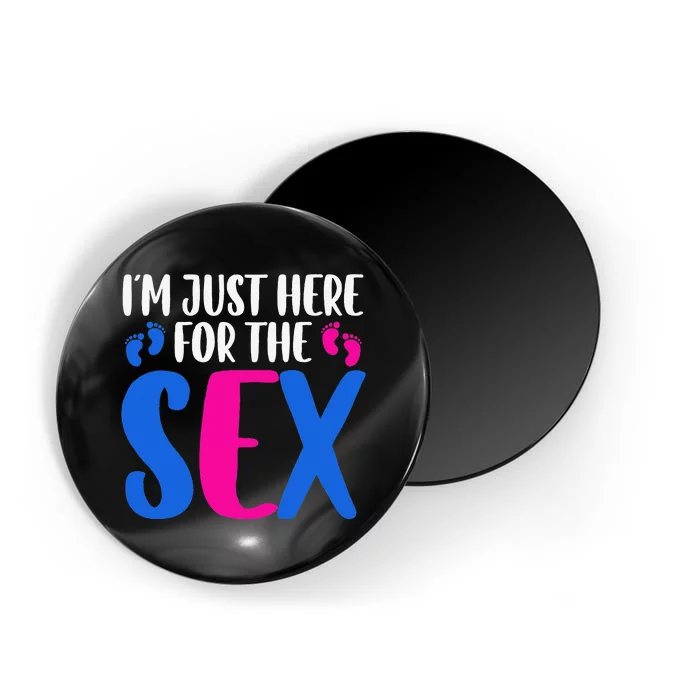 I m just here for the sex Gender Reveal Magnet