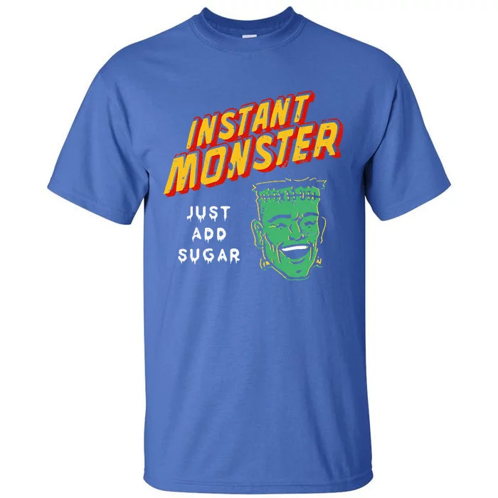 Instant Monster Just Add Sugar Halloween Tall T-Shirt