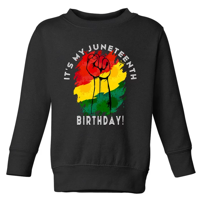 ItS My Juneteenth Birthday! June 19th Party Decoration Toddler Sweatshirt